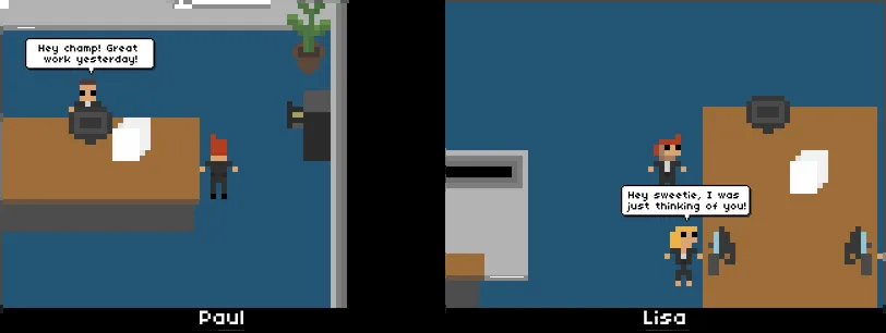 Two gameplay screenshots: a character named Paul says great work yesterday next to a desk, and a character named Lisa says hey sweetie I was just thinking of you